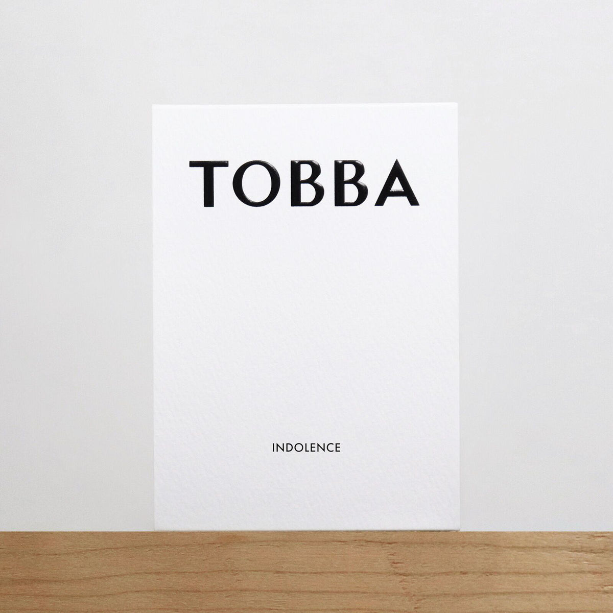 INDOLENCE – TOBBA