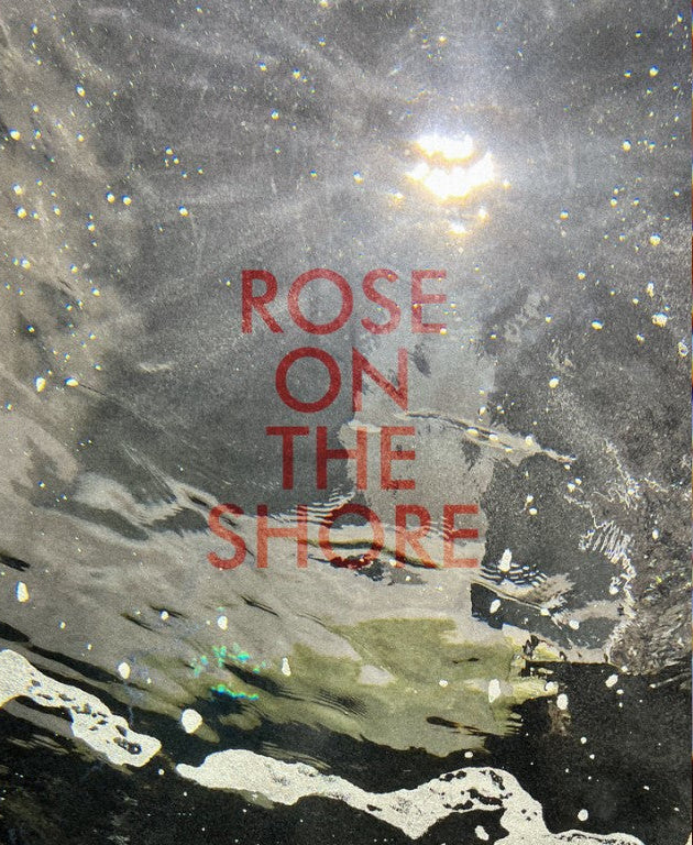 ROSE ON THE SHORE